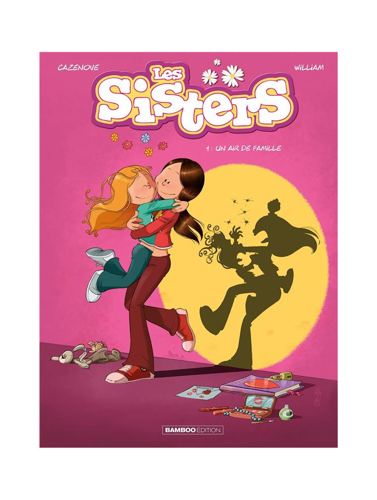 LES SISTERS - TOME 01 - UN AIR DE FAMILLE - CAZENOVE/WILLIAM - BAMBOO