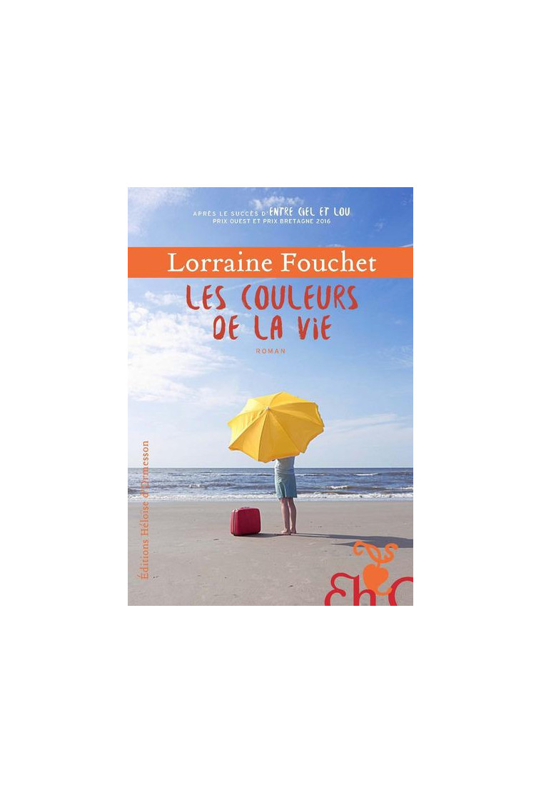 LES COULEURS DE LA VIE - FOUCHET LORRAINE - Ed. Héloïse d'Ormesson