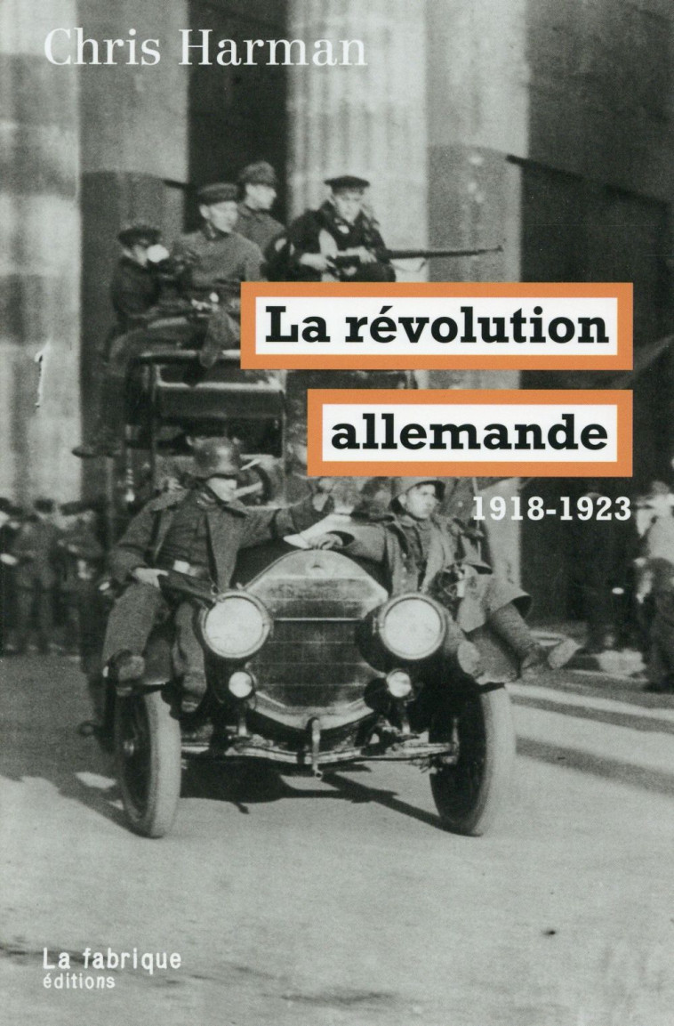 LA REVOLUTION ALLEMANDE - 1918-1923 - HARMAN CHRIS - la Fabrique