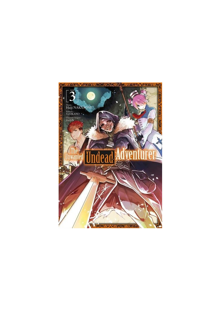 THE UNWANTED UNDEAD ADVENTURER - TOME 3 - OKANO/NAKASONE/JAIAN - DG-EXODIF