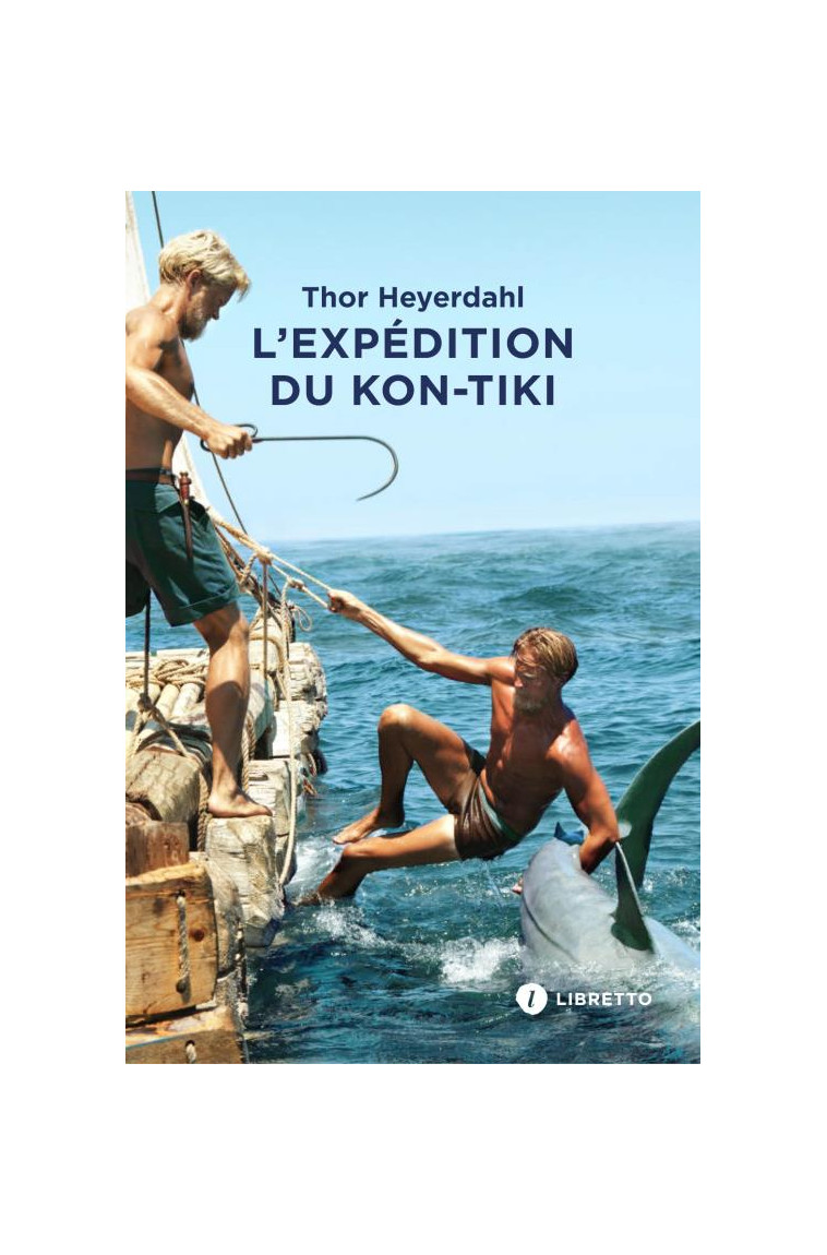 L'EXPEDITION DU KON-TIKI - SUR UN RADEAU A TRAVERS LE PACIFIQUE - HEYERDAHL THOR - LIBRETTO