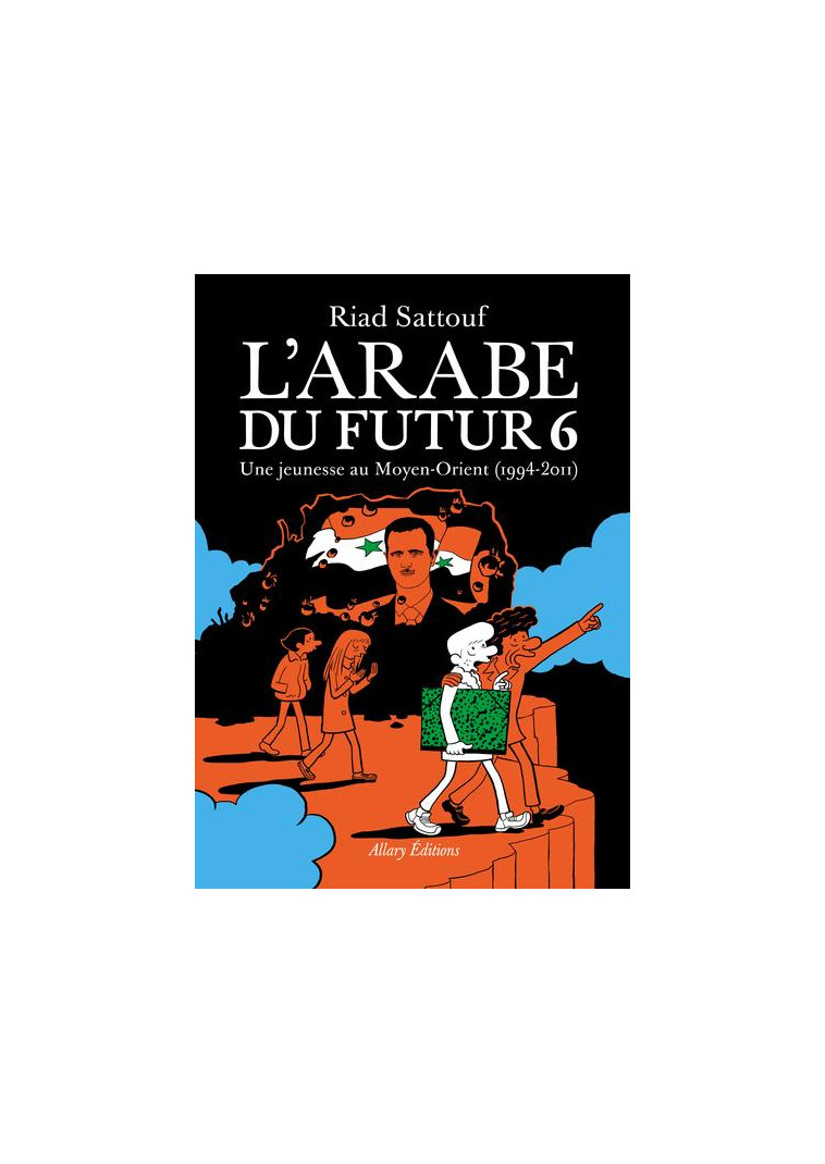 L'ARABE DU FUTUR - VOLUME 6 - SATTOUF RIAD - ALLARY