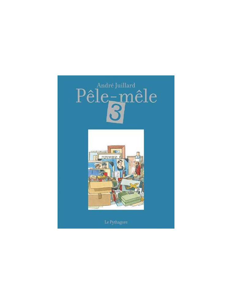 T03 - PELE-MELE 3 LUXE - JUILLARD ANDRE - Pythagore