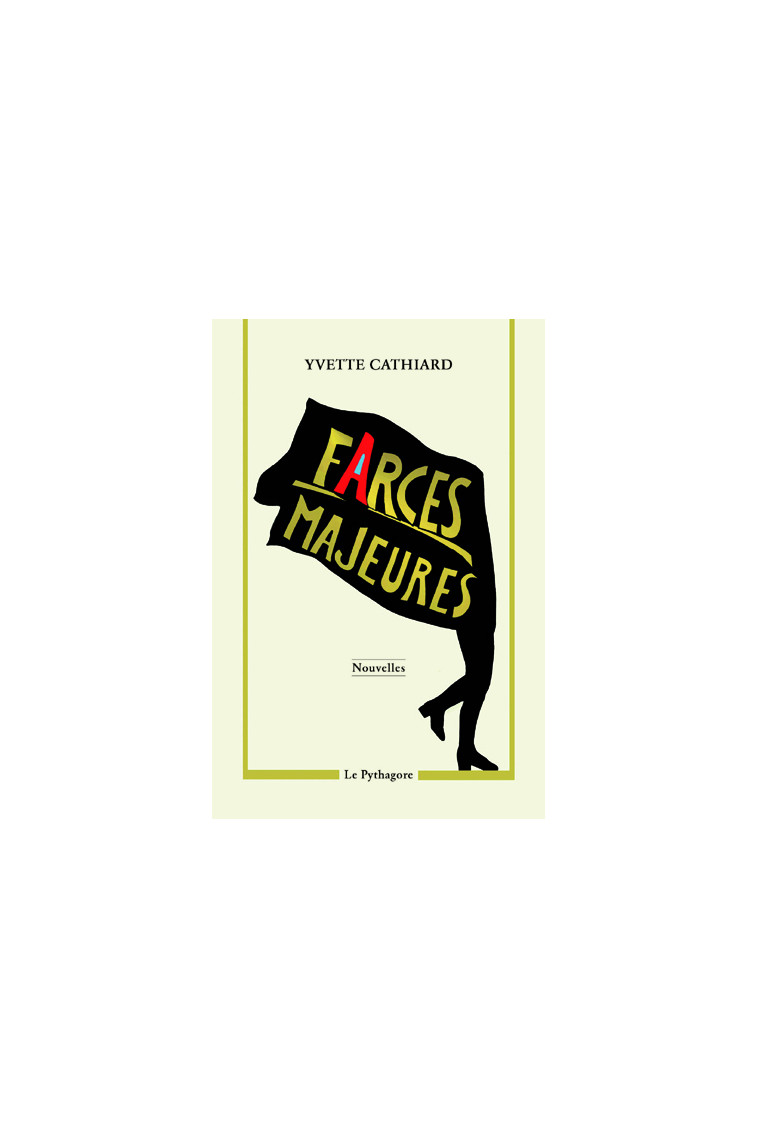 Farces Majeures - Cathiard Yvette - LE PYTHAGORE