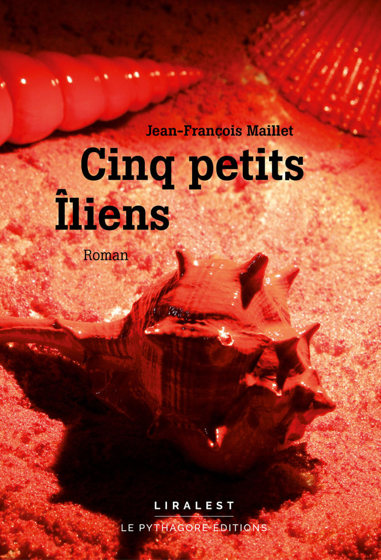 Cinq petits iliens - Maillet Jean-Francois - LE PYTHAGORE