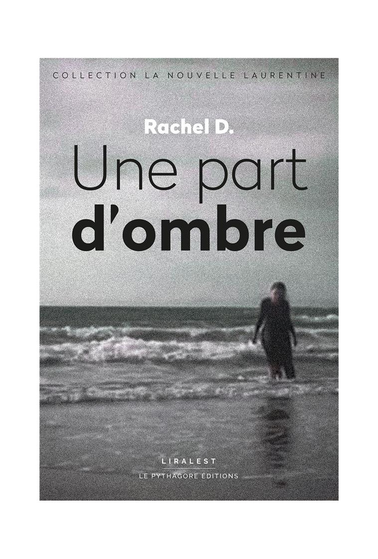 UNE PART D'OMBRE - RACHEL D. - LE PYTHAGORE