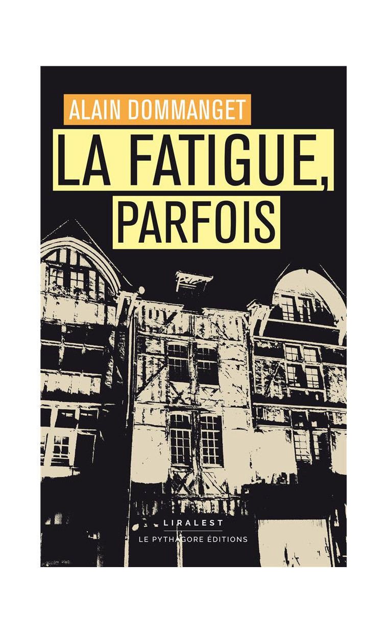 LA FATIGUE, PARFOIS - DOMMANGET ALAIN - LE PYTHAGORE