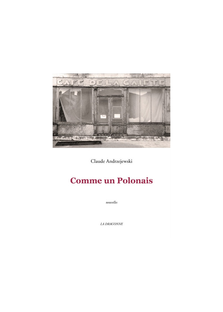 COMME UN POLONAIS - ANDRZEJEWSKI CLAUDE - la Dragonne