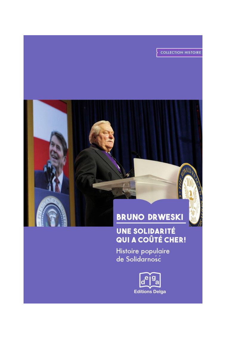 UNE SOLIDARITE QUI A COUTE CHER ! HISTOIRE POPULAIRE DE SOLIDARNOSC - DREWSKI - DELGA