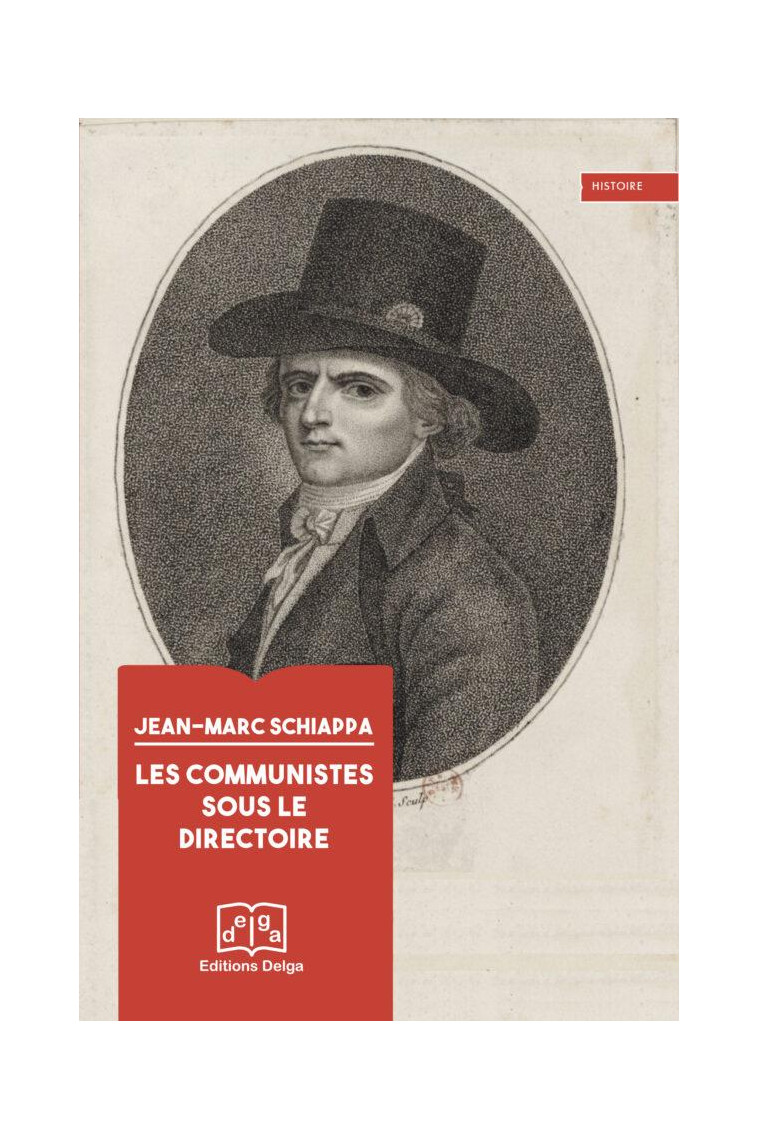 LES COMMUNISTES SOUS LE DIRECTOIRE - SCHIAPPA JEAN-MARC - DELGA