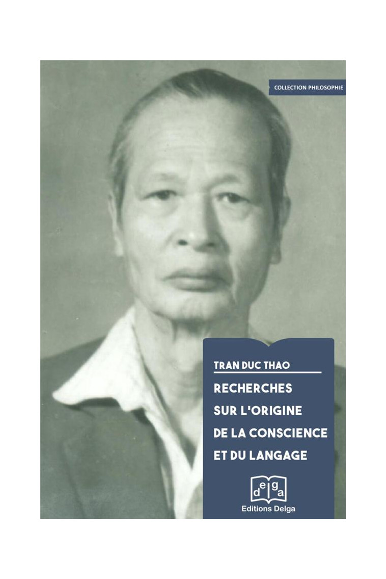 RECHERCHES SUR L'ORIGINE DE LA CONSCIENCE ET DU LANGAGE - THAO TRAN DUC - DELGA