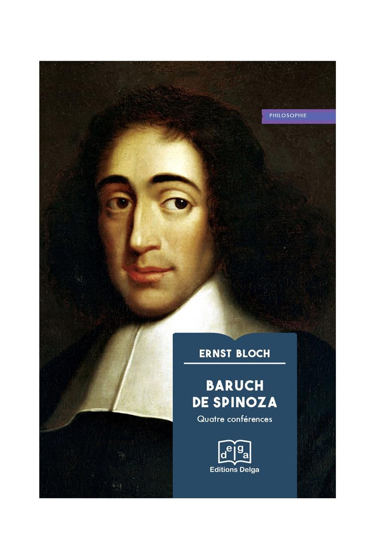 BARUCH SPINOZA - QUATRE CONFERENCES - BLOCH - DELGA