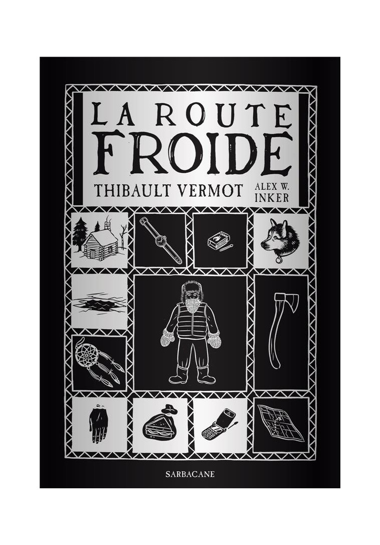 LA ROUTE FROIDE - VERMOT/INKER - SARBACANE