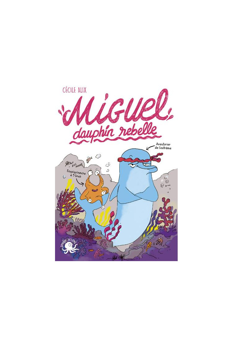 MIGUEL, DAUPHIN REBELLE - ALIX/MONTI - POULPE FICTIONS