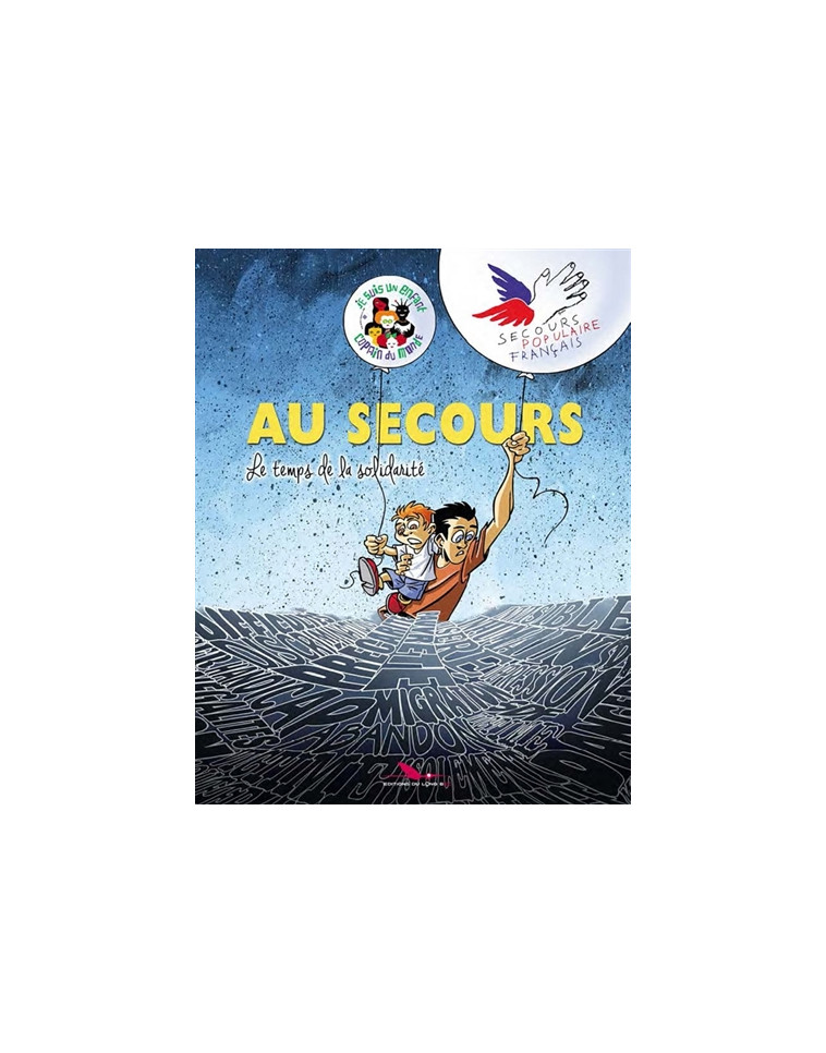 AU SECOURS - LE TEMPS DE LA SOLIDARITE - REGNAULD - LE LONG BEC