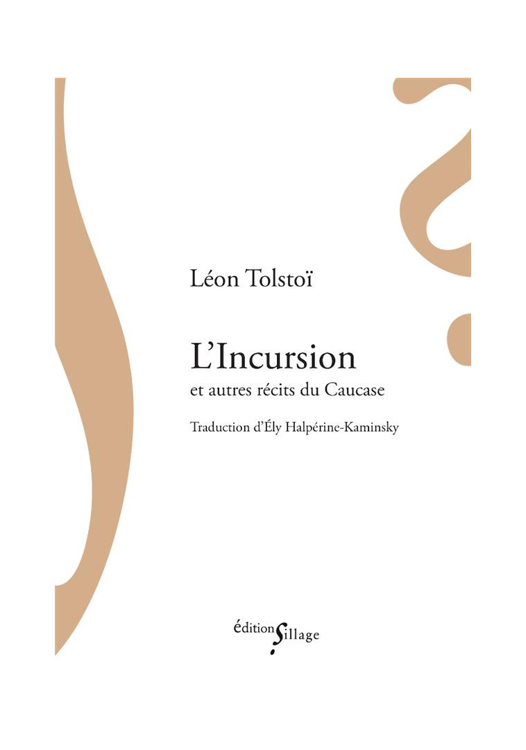 L'INCURSION ET AUTRES RECITS DU CAUCASE - TOLSTOI - SILLAGE