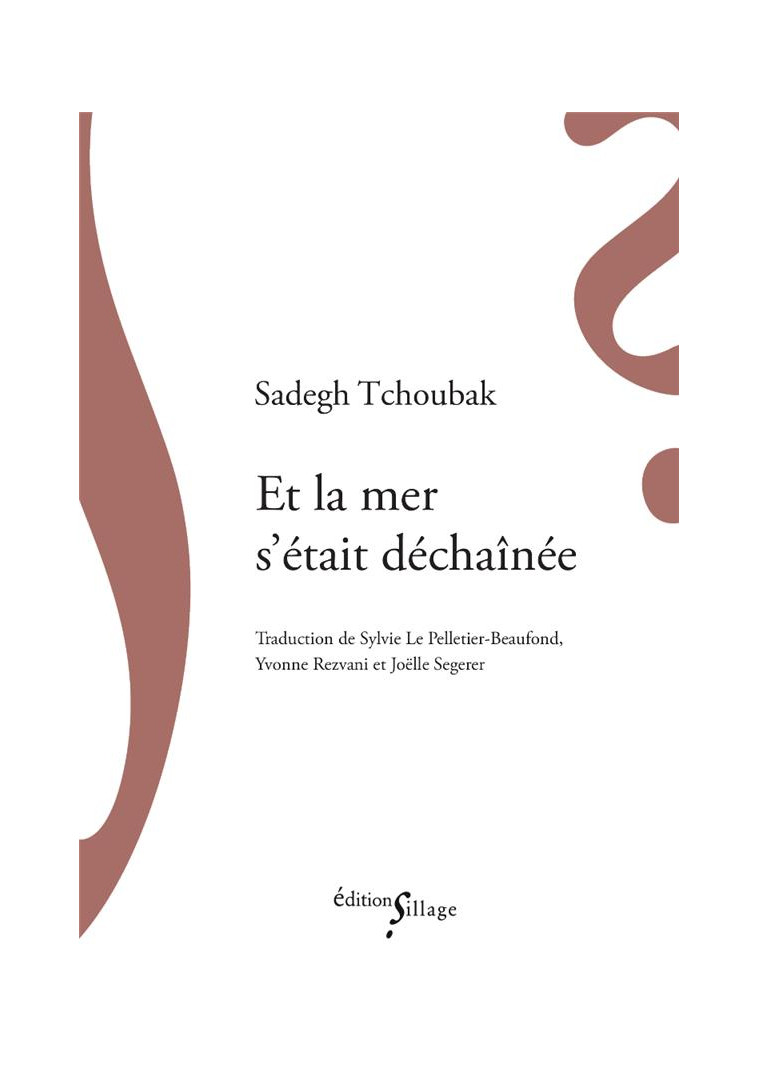 ET LA MER S ETAIT DECHAINEE - TCHOUBAK SADEGH - SILLAGE