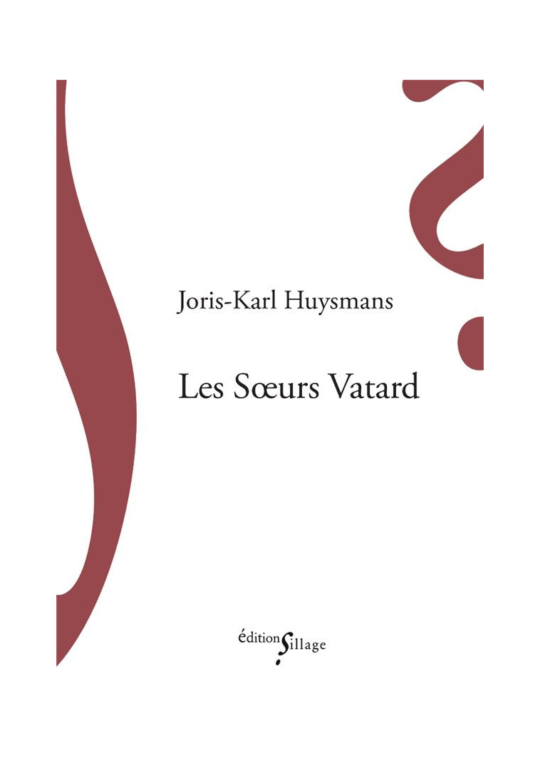 LES SOEURS VATARD - HUYSMANS JORIS-KARL - SILLAGE