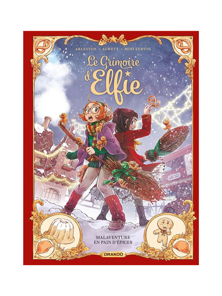 LE GRIMOIRE D'ELFIE - T03 - LE GRIMOIRE D'ELFIE - VOL. 03 - HISTOIRE COMPLETE - MALAVENTURE EN PAIN - ARLESTON/ALWETT - DRAKOO