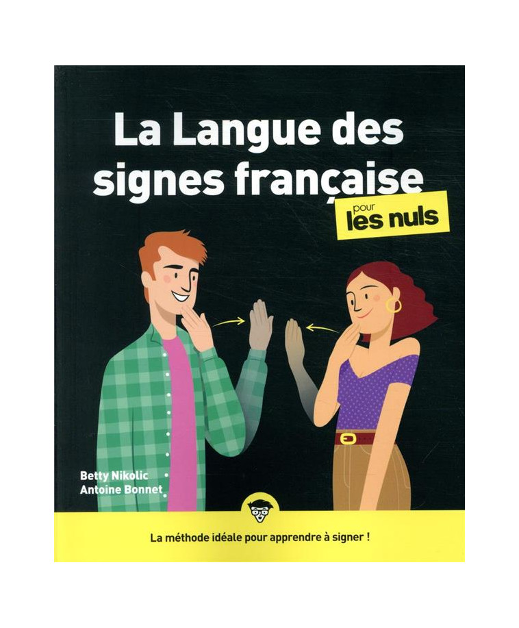 LA LANGUE DES SIGNES FRANCAISE POUR LES NULS NE - BONNET/NIKOLIC - FIRST