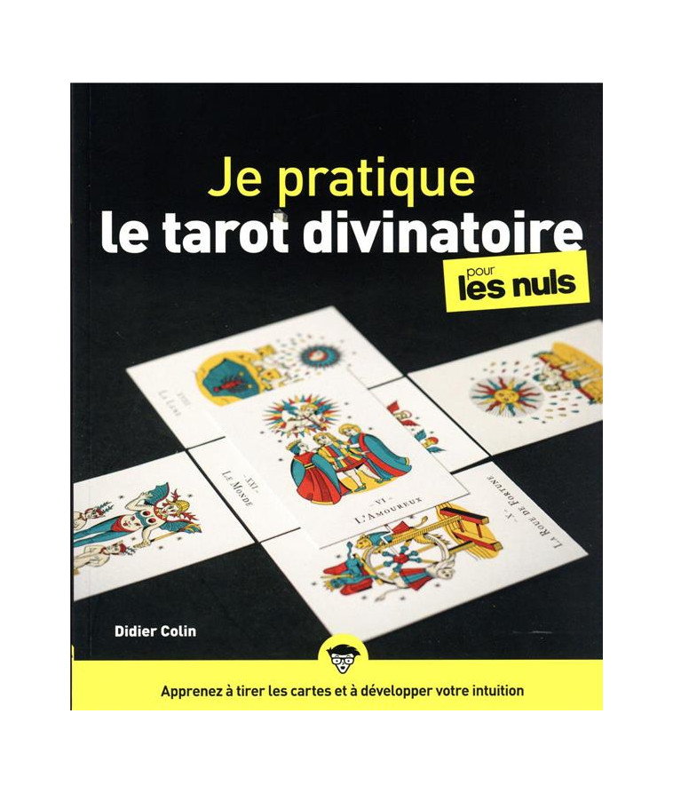 JE PRATIQUE LE TAROT DIVINATOIRE POUR LES NULS - COLIN DIDIER - FIRST