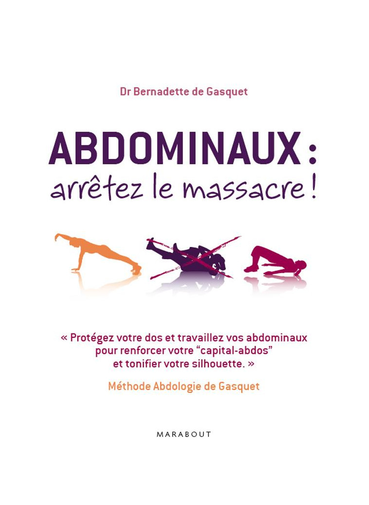 ABDOMINAUX : ARRETEZ LE MASSACRE ! - GASQUET BERNADETTE - MARABOUT