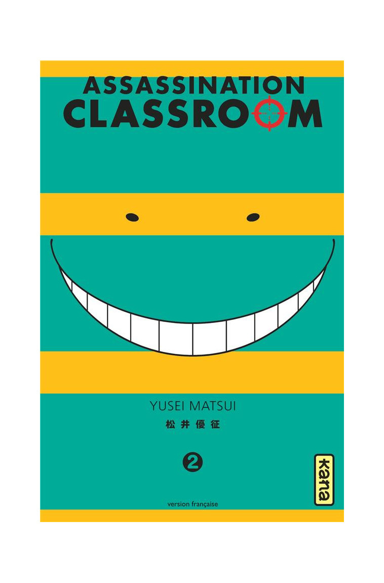 ASSASSINATION CLASSROOM - TOME 2 - YUSEI MATSUI - Kana