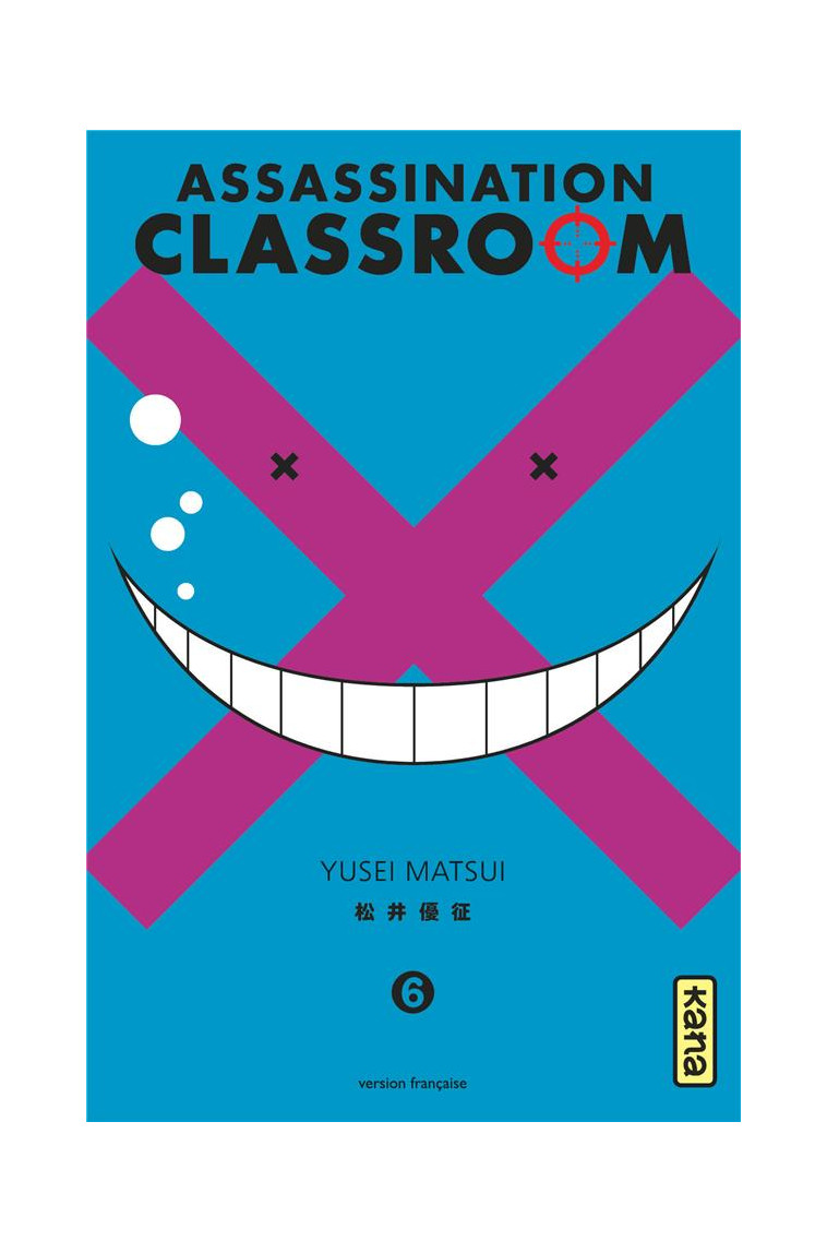 ASSASSINATION CLASSROOM - TOME 6 - YUSEI MATSUI - Kana