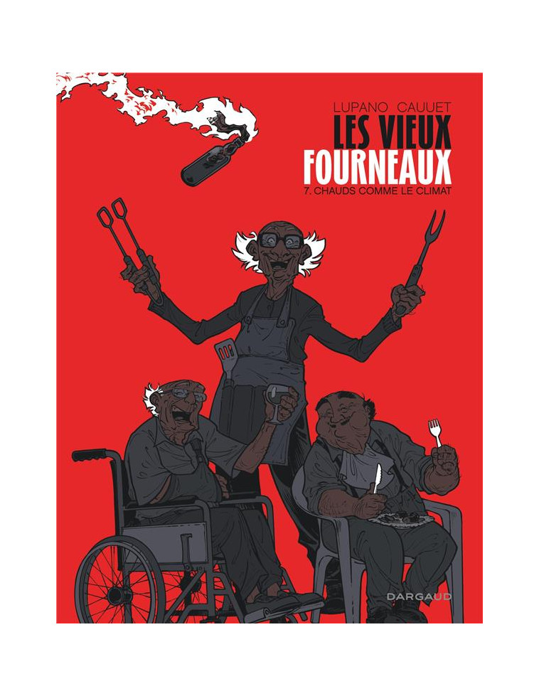 LES VIEUX FOURNEAUX - TOME 7 - CHAUDS COMME LE CLIMAT - LUPANO WILFRID - DARGAUD