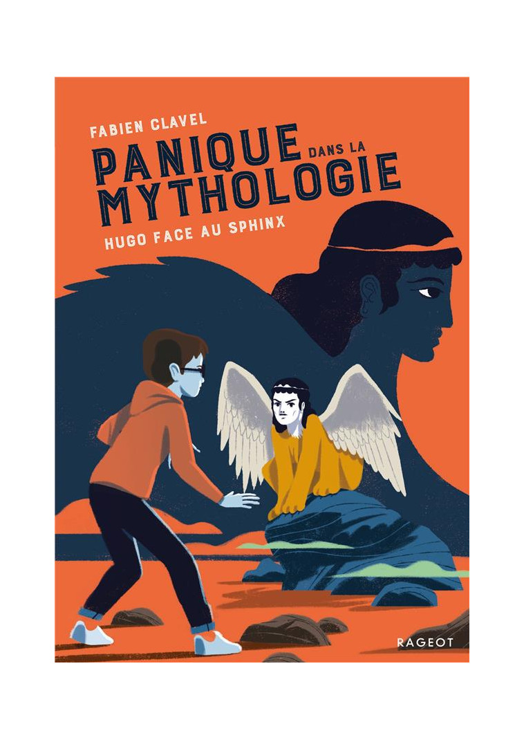 PANIQUE DANS LA MYTHOLOGIE ! - T05 - PANIQUE DANS LA MYTHOLOGIE - HUGO FACE AU SPHINX - CLAVEL FABIEN - RAGEOT