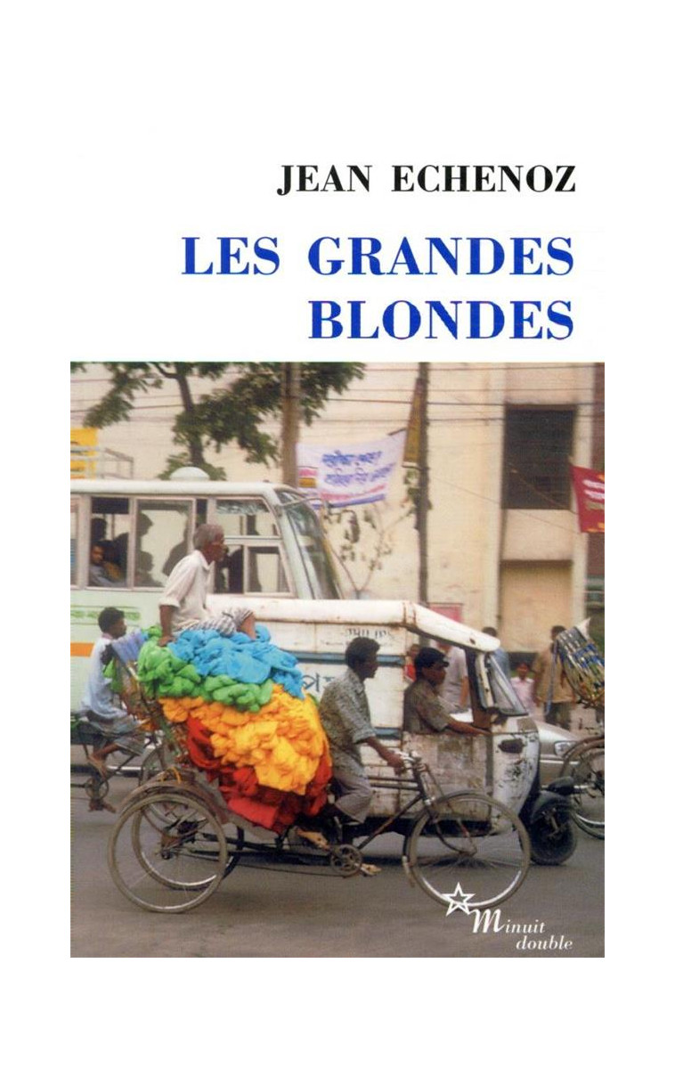 LES GRANDES BLONDES - ECHENOZ JEAN - MINUIT