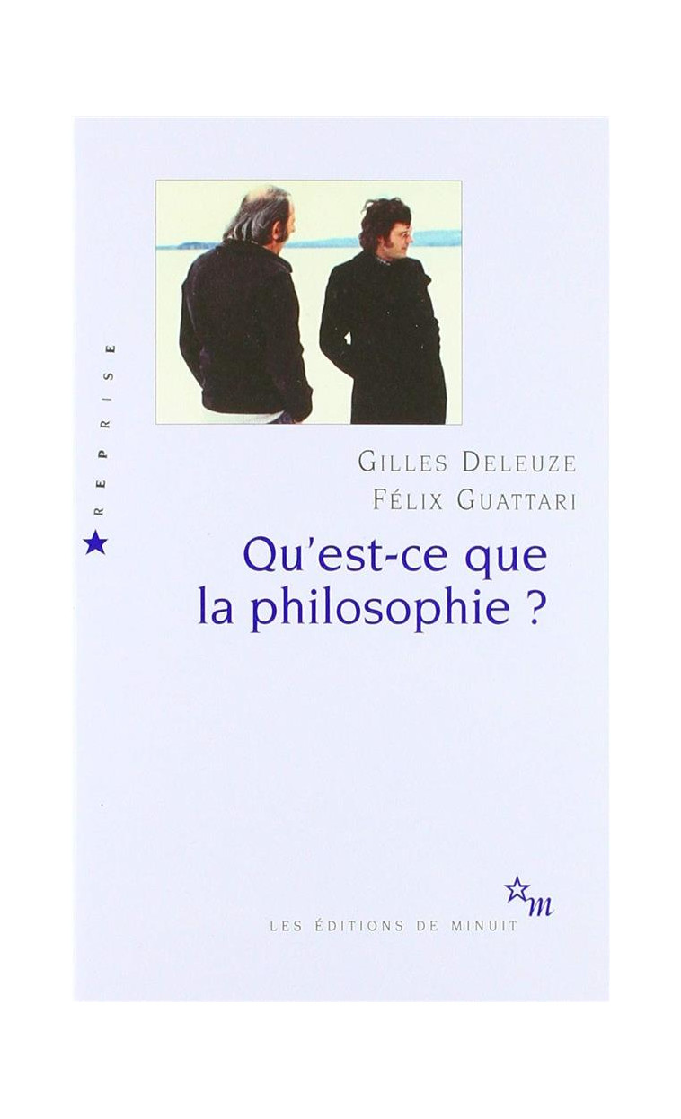 QU'EST-CE QUE LA PHILOSOPHIE ? - DELEUZE/GUATTARI - MINUIT