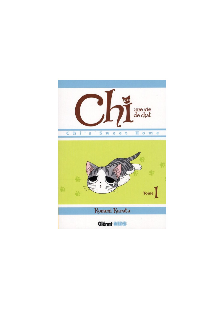 CHI - UNE VIE DE CHAT - TOME 01 - KANATA KONAMI - Glénat