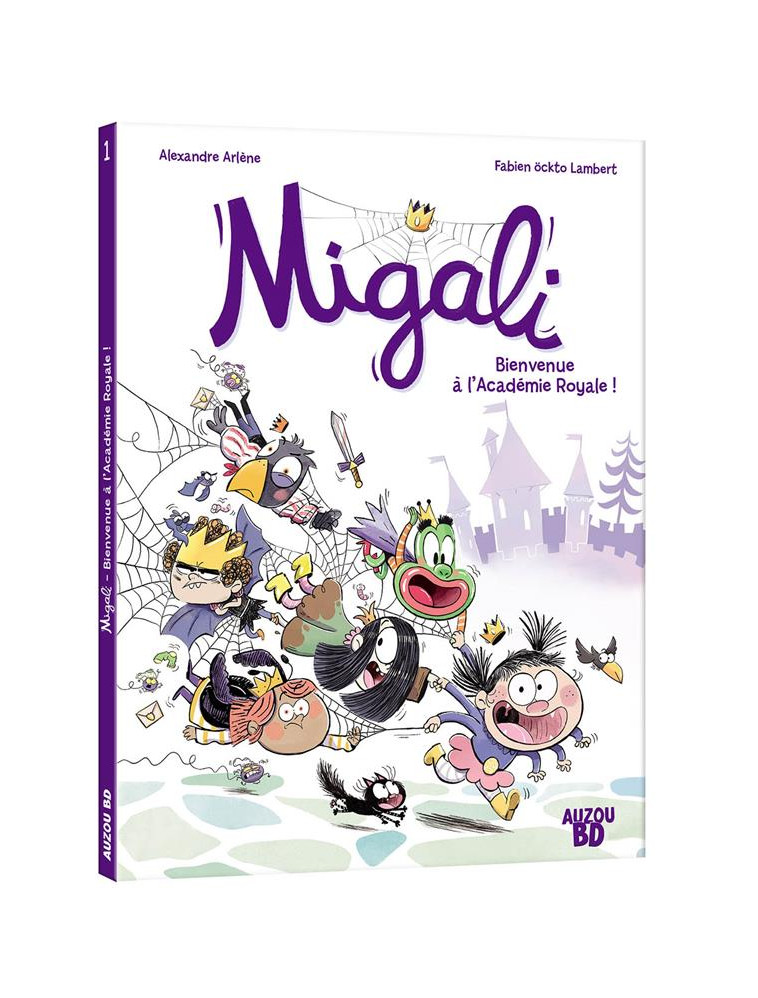 MIGALI TOME 1 - BIENVENUE A L'ACADEMIE ROYALE ! - ALEXANDRE ARLENE - PHILIPPE AUZOU