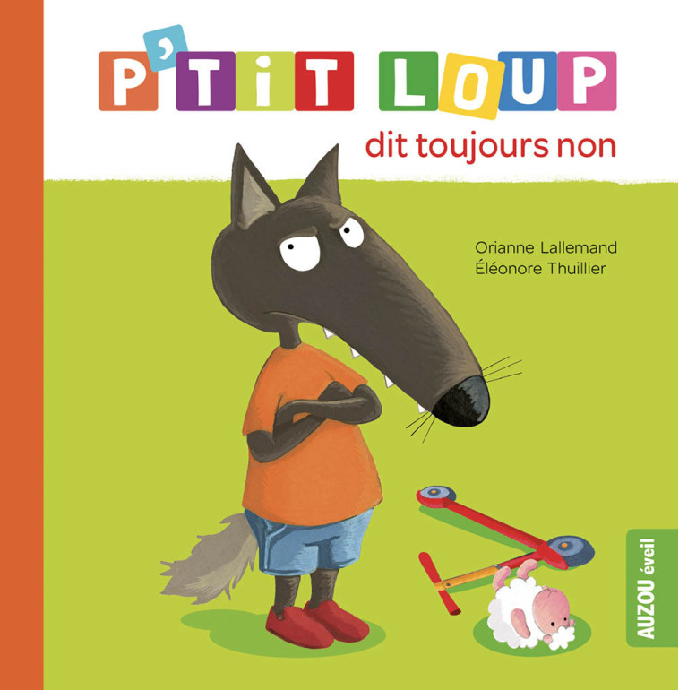 P'TIT LOUP DIT TOUJOURS NON - Lallemand Orianne, THUILLIER Éléonore - AUZOU