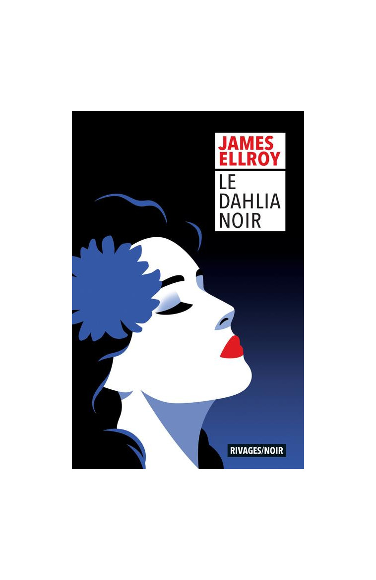 LE DAHLIA NOIR - ELLROY JAMES - Rivages