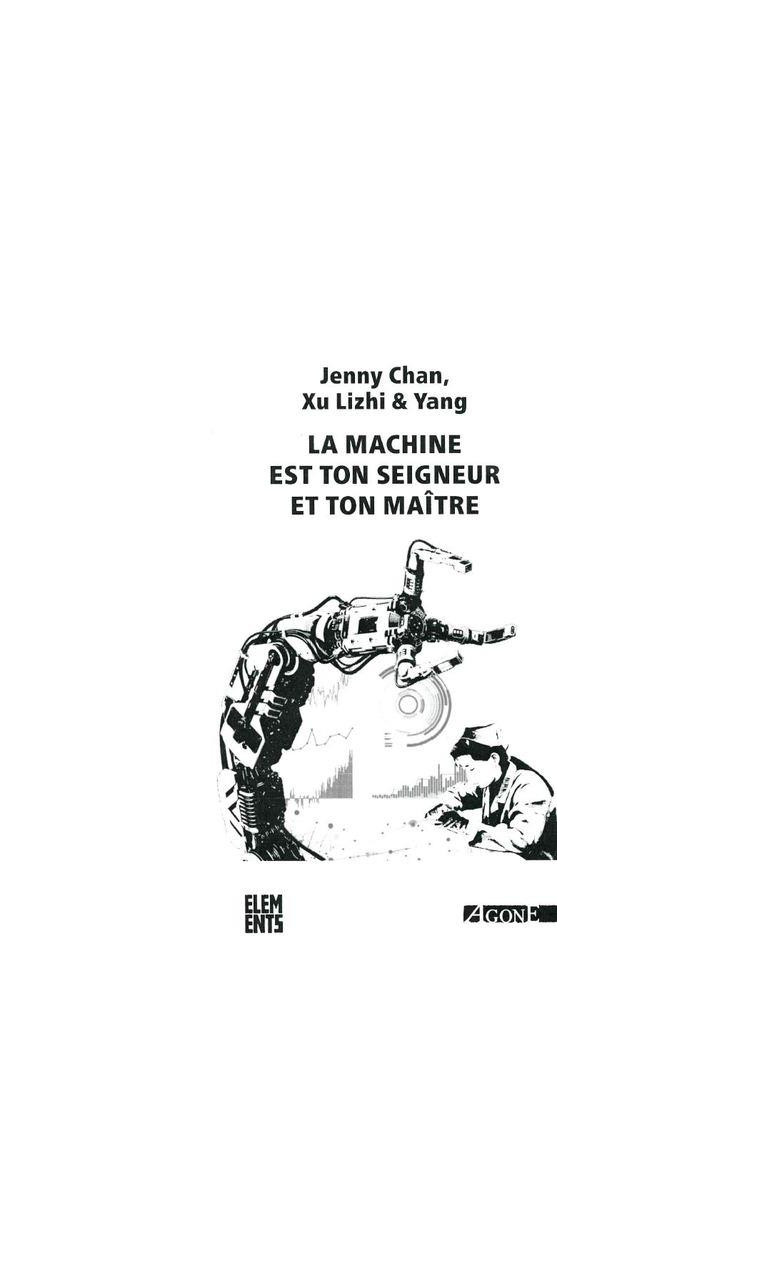 LA MACHINE EST TON SEIGNEUR ET TON MAITRE - LIZHI/CHAN/YANG - AGONE