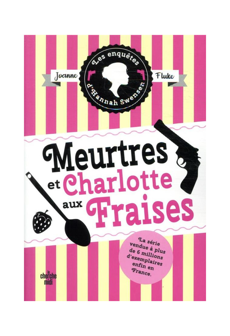 LES ENQUETES D'HANNAH SWENSEN - TOME 2 MEURTRES ET CHARLOTTE AUX FRAISES - VOL02 - FLUKE JOANNE - LE CHERCHE MIDI