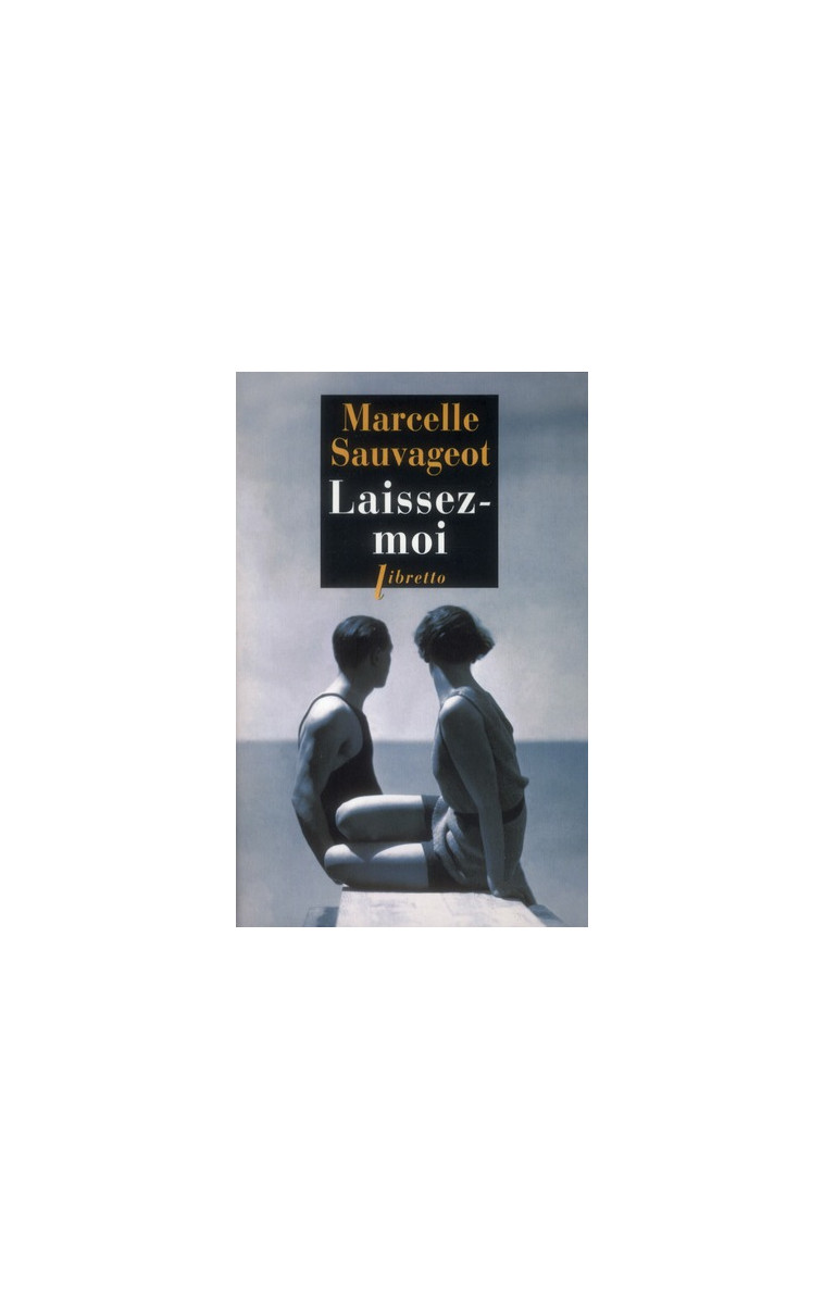 LAISSEZ-MOI - COMMENTAIRE - SAUVAGEOT MARCELLE - LIBRETTO