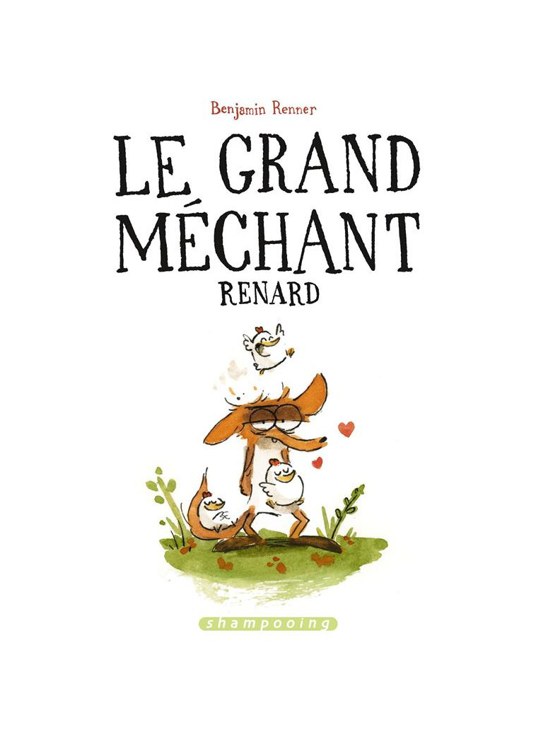 LE GRAND MECHANT RENARD - RENNER BENJAMIN - Delcourt