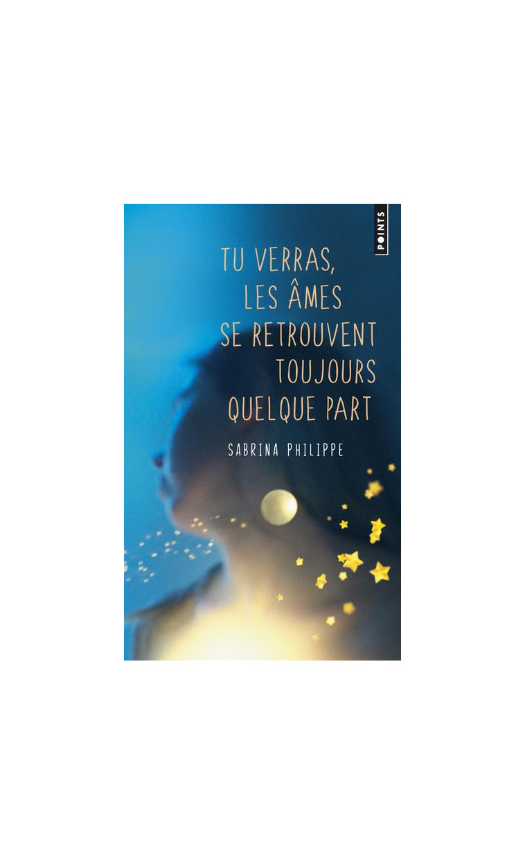 TU VERRAS, LES AMES SE RETROUVENT TOUJOURS QUELQUE PART - PHILIPPE SABRINA - POINTS