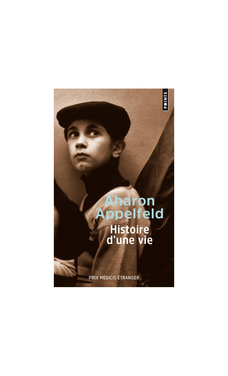 HISTOIRE D'UNE VIE - APPELFELD AHARON - POINTS