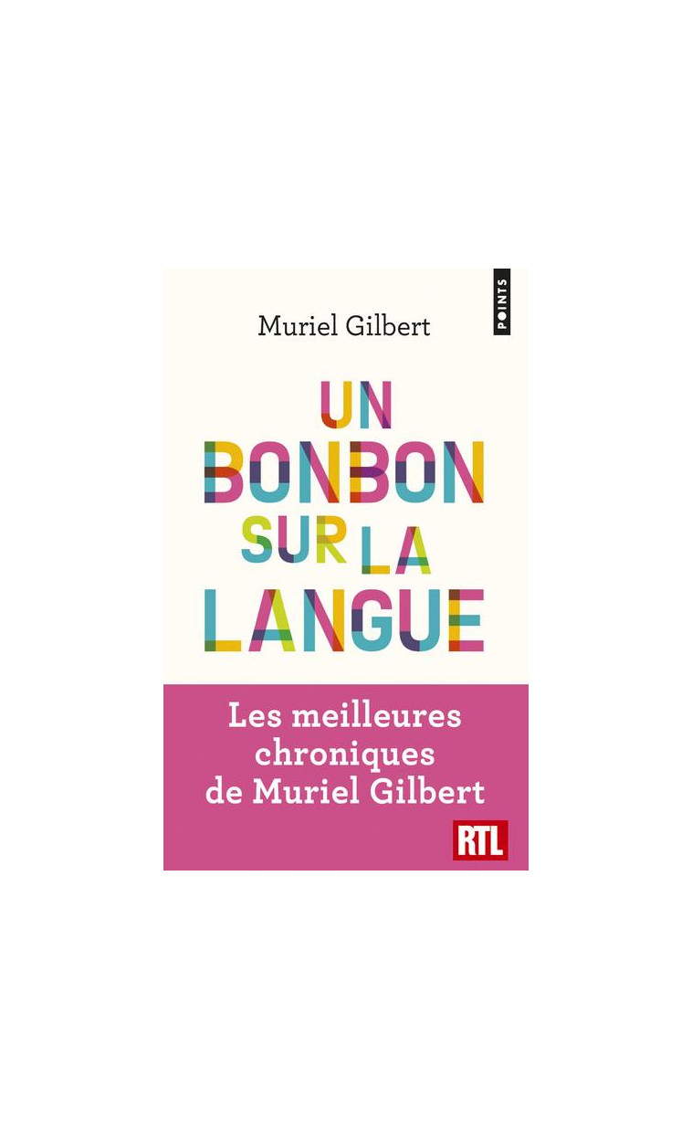 UN BONBON SUR LA LANGUE - ON N'A JAMAIS FINI DE DECOUVRIR LE FRANCAIS ! - GILBERT MURIEL - POINTS