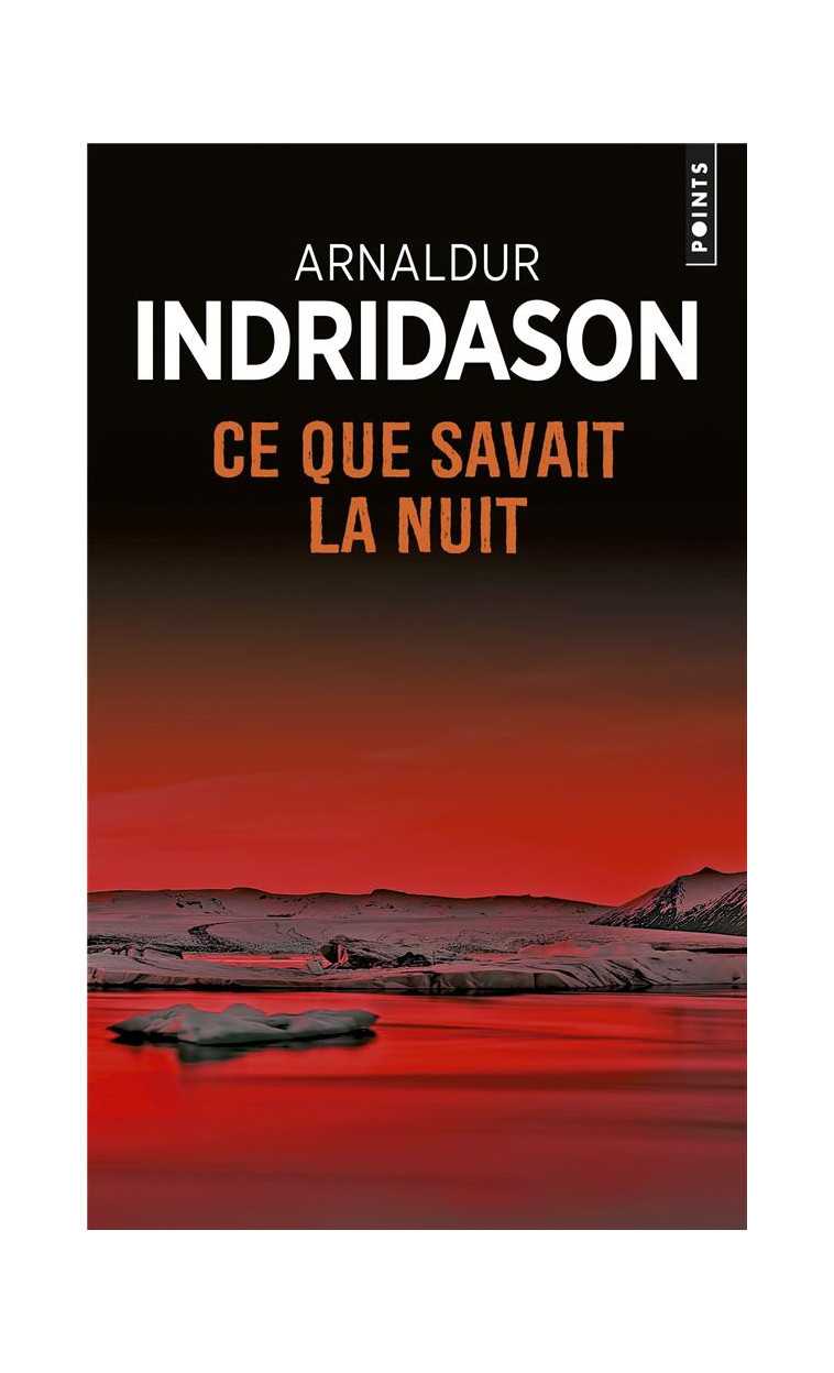 CE QUE SAVAIT LA NUIT - INDRIDASON ARNALDUR - POINTS