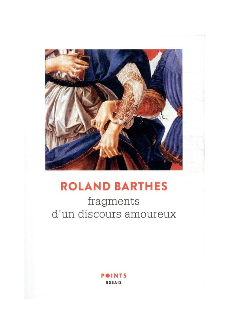 FRAGMENTS D'UN DISCOURS AMOUREUX - BARTHES ROLAND - POINTS