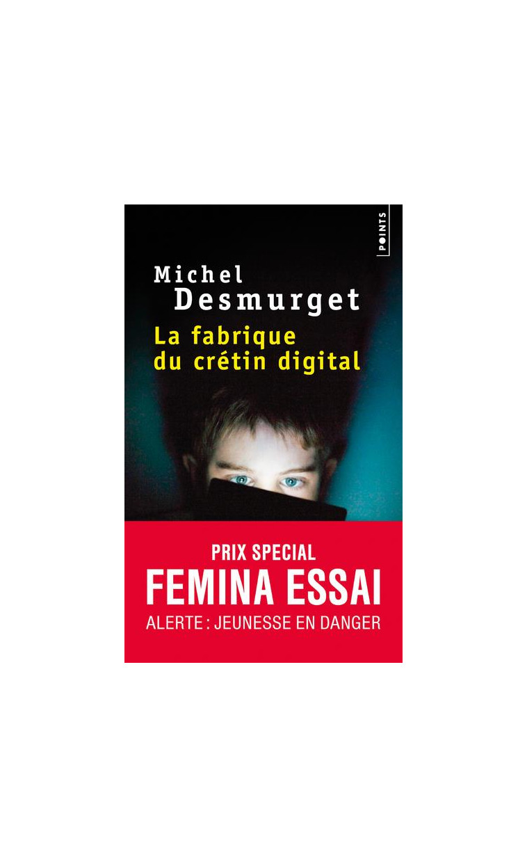 LA FABRIQUE DU CRETIN DIGITAL - DESMURGET MICHEL - POINTS