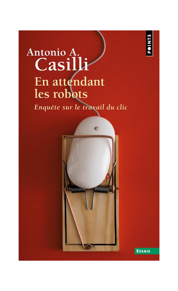 EN ATTENDANT LES ROBOTS  (ARTICLE DE PAR ICI LA SORTIE ! EN ANNEXE) - ENQUETE SUR LE TRAVAIL D - CASILLI ANTONIO A. - POINTS