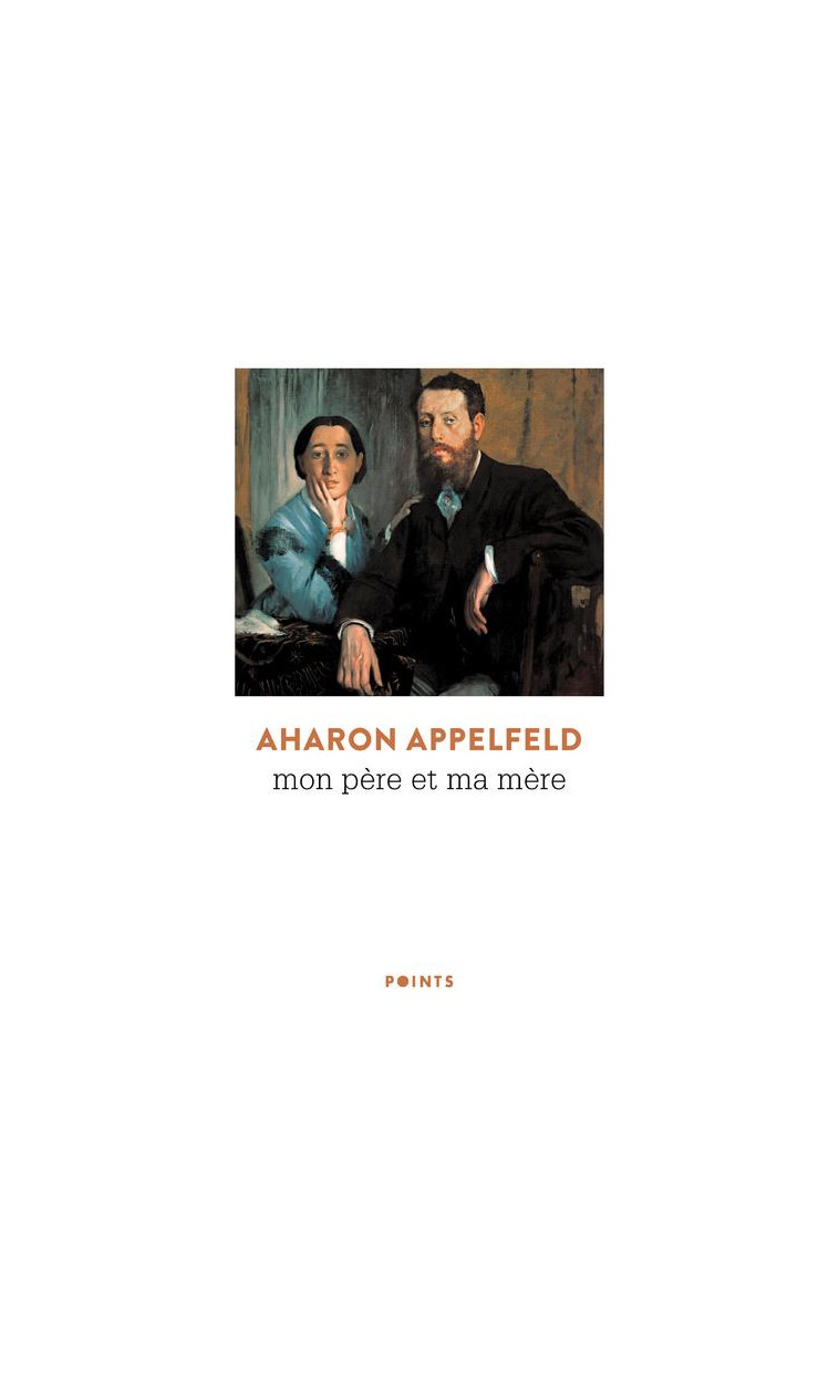 MON PERE ET MA MERE - APPELFELD AHARON - POINTS