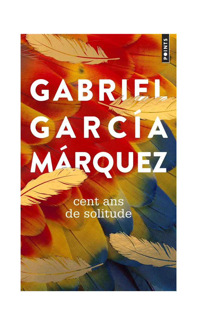 CENT ANS DE SOLITUDE ((REEDITION)) - GARCIA MARQUEZ G. - POINTS