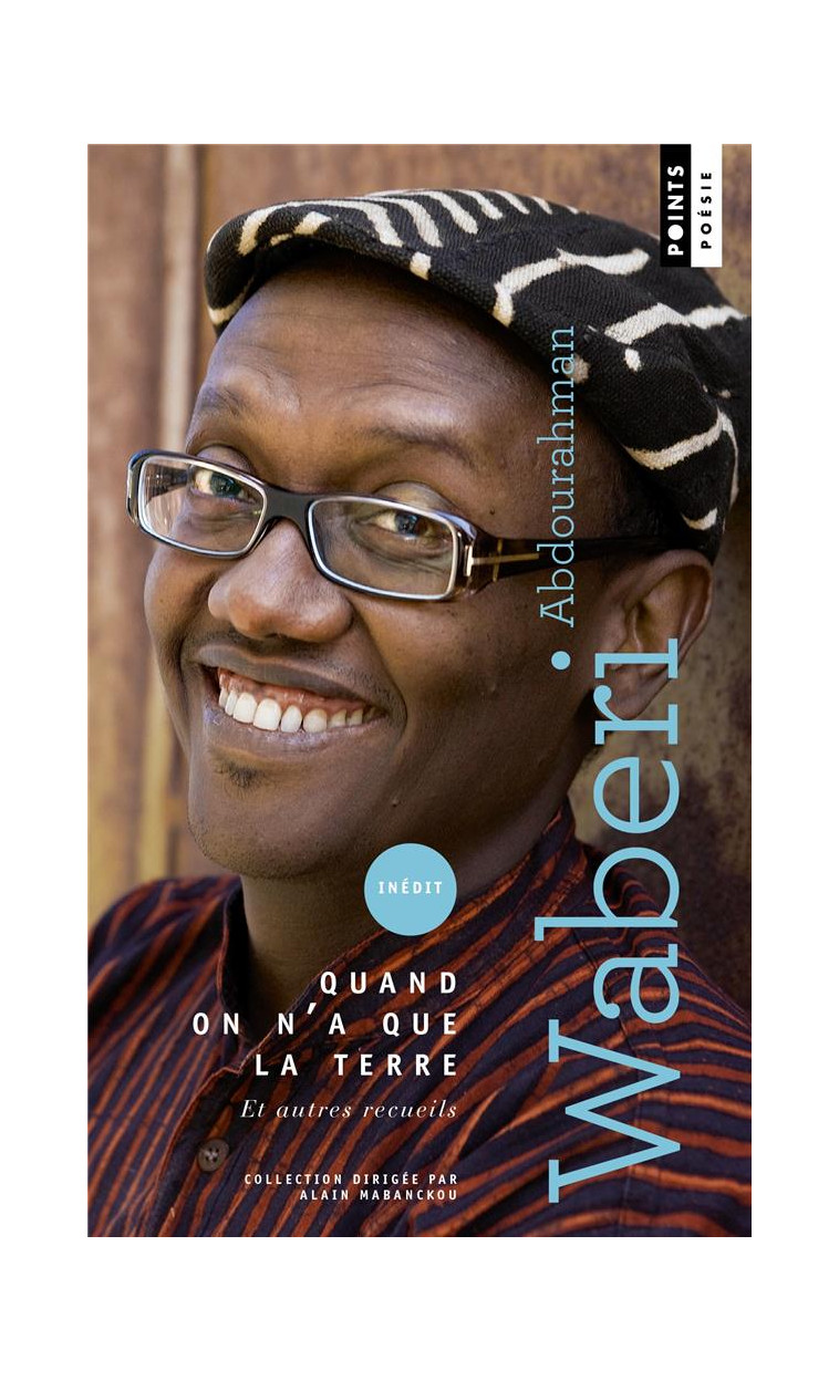 QUAND ON N'A QUE LA TERRE - ET AUTRES RECUEILS - WABERI ABDOURAHMAN - POINTS